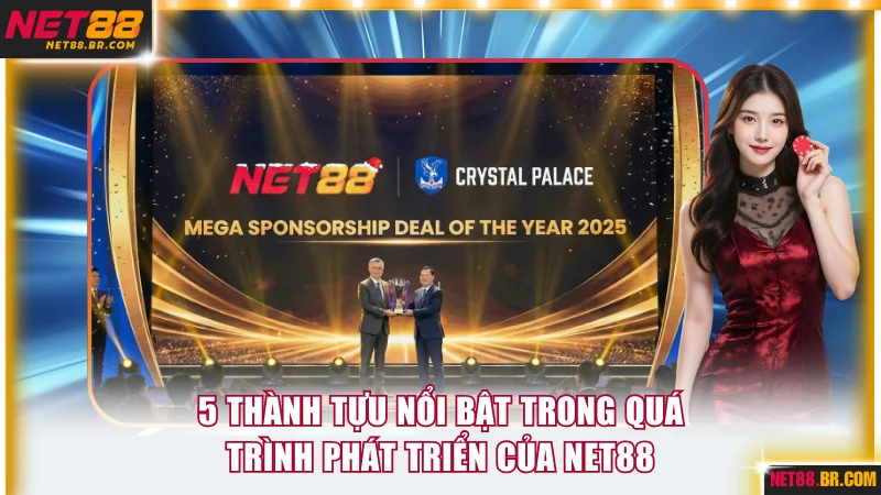 5 thành tựu nổi bật trong quá trình phát triển của NET88