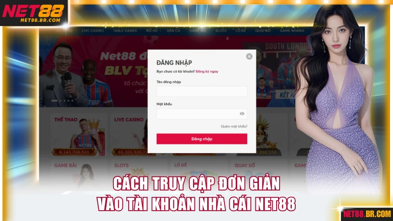 Cách truy cập đơn giản vào tài khoản nhà cái NET88