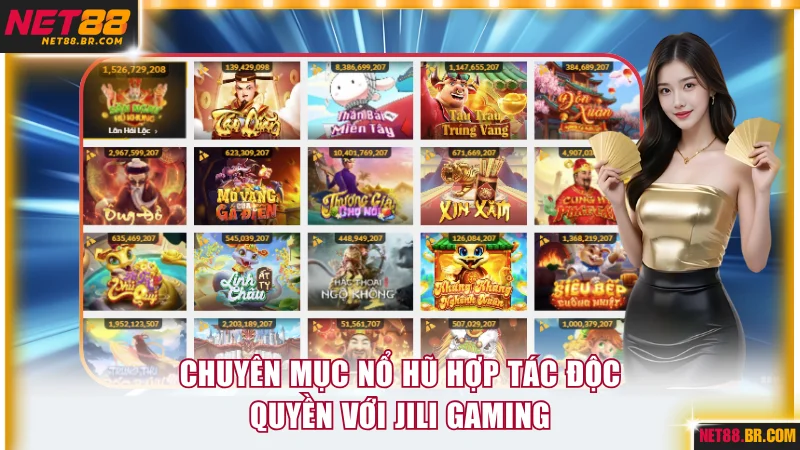Chuyên mục nổ hũ hợp tác độc quyền với JILI Gaming