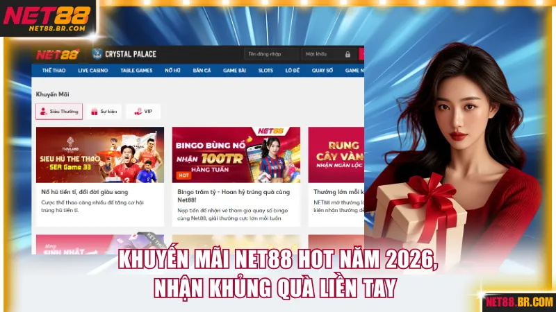Khuyến Mãi NET88 Hot Năm 2026, Nhận Khủng Quà Liền Tay 