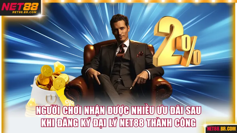 Người chơi nhận được nhiều ưu đãi sau khi đăng ký đại lý NET88 thành công